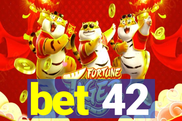 bet 42
